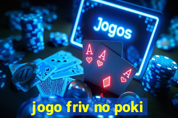 jogo friv no poki